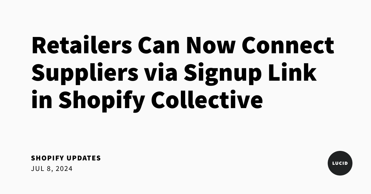 Retailers Can Now Connect Suppliers via Signup Link in Shopify Collective